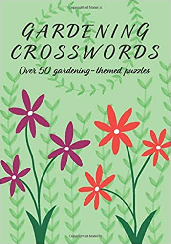 Gardening Crosswords: Over 50 gardening-themed puzzles