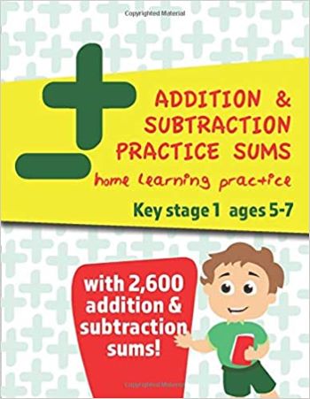 Addition and Subtraction Practice Sums: home learning practice key stage 1 ages 5-7